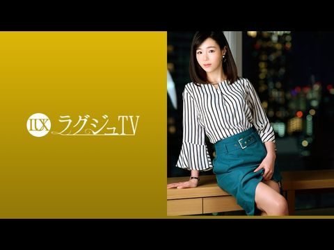 259LUXU-1090 ラグジュTV 1074 上品な佇まいの奥様が旦那の許可を経て念願のAV出演。旦那以外のペニスの刺激に酔いしれ、頬を染めながら中イキ絶頂！！1